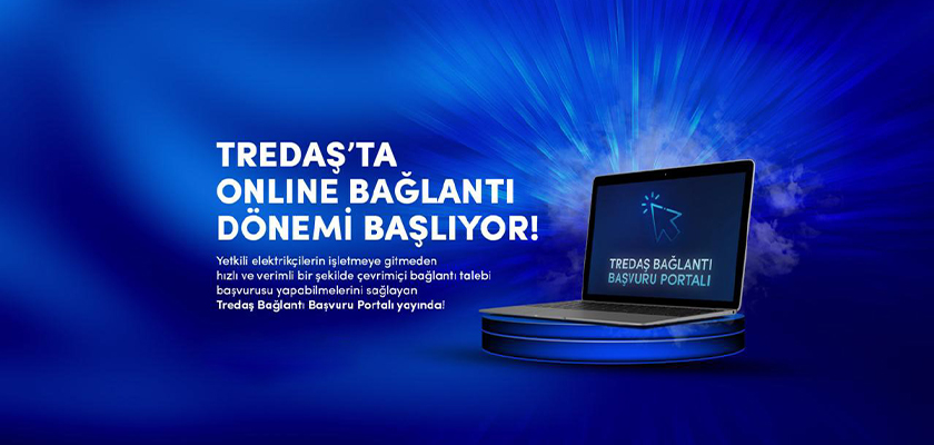 TREDAŞ, yeni bağlantı süreçlerinde dijital dönemi başlattı