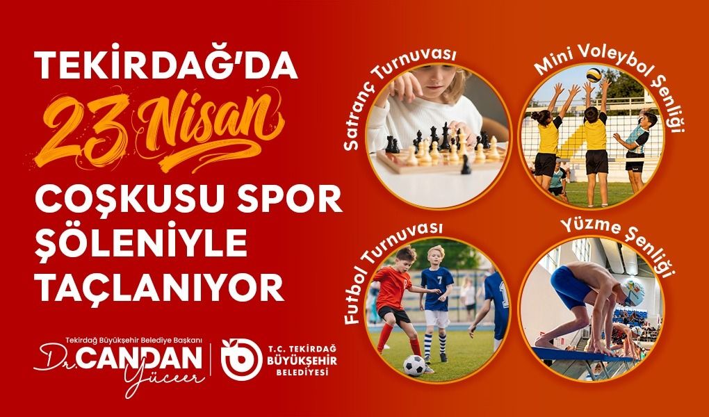 TEKİRDAĞ’DA 23 NİSAN COŞKUSU SPOR ŞÖLENİYLE TAÇLANIYOR