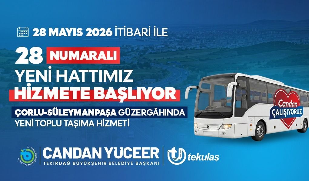 ÇORLU-SÜLEYMANPAŞA GÜZERGÂHINDA YENİ TOPLU TAŞIMA HİZMETİ BAŞLIYOR