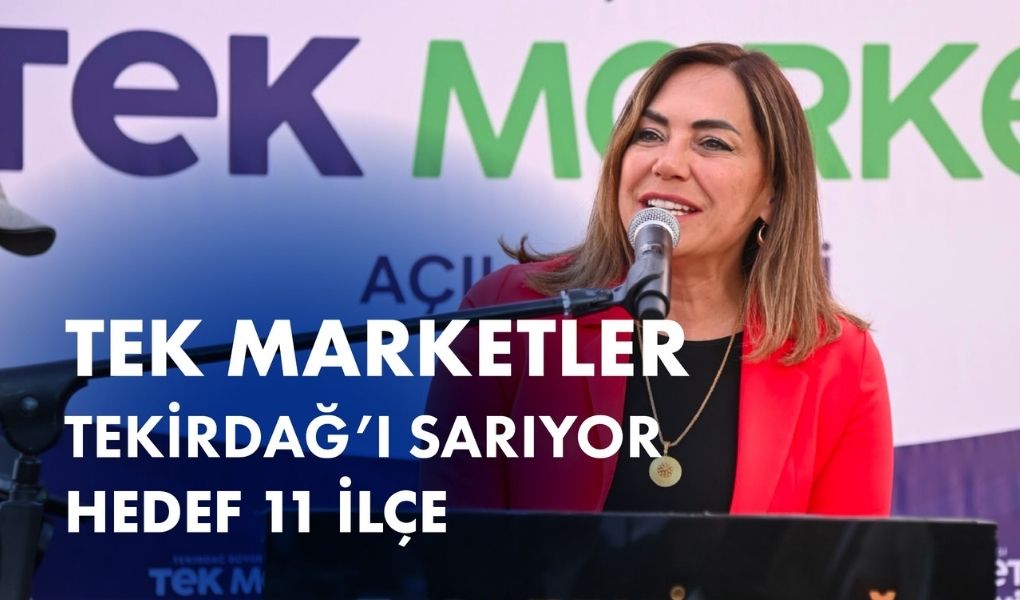 TEK MARKETLER TEKİRDAĞ’I SARIYOR