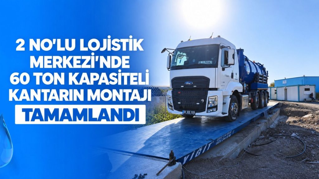60 TON KAPASİTELİ KANTARIN MONTAJI TAMAMLANDI